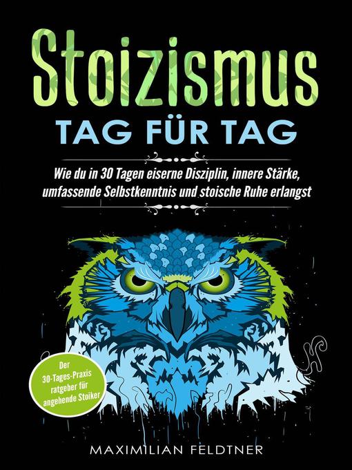 Title details for Stoizismus – Tag für Tag by Maximilian Feldtner - Available